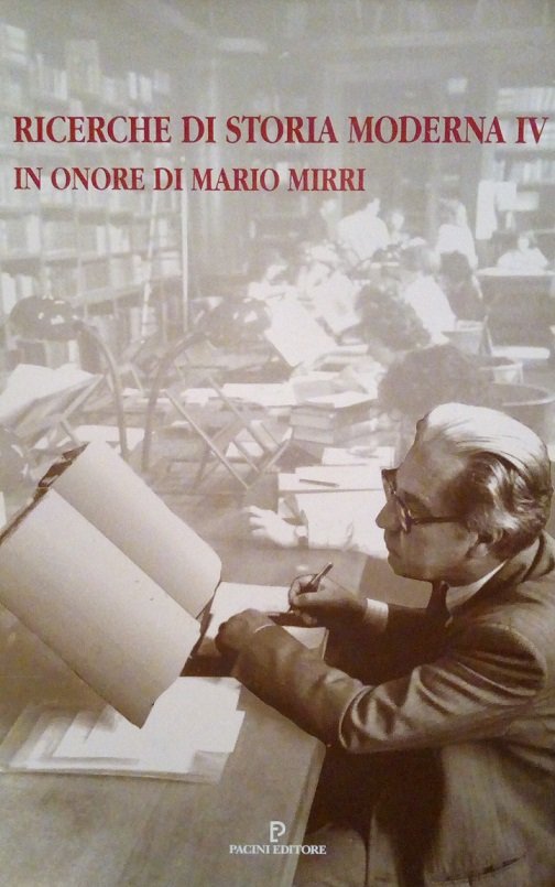 RICERCHE DI STORIA MODERNA IV IN ONORE DI MARIO MIRRI