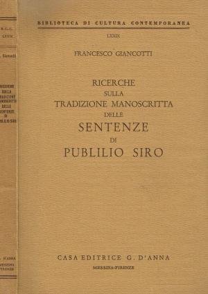 RICERCHE SULLA TRADIZIONE MANOSCRITTA DELLE SENTENZE DI PUBLILIO SIRO