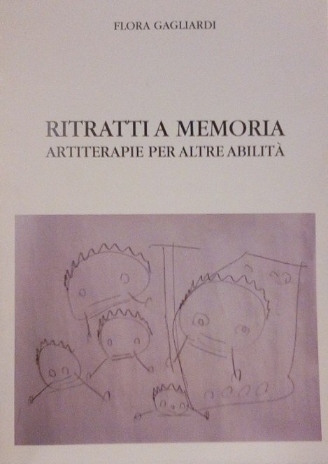 RITRATTI A MEMORIA - ARTITERAPIE PER ALTRE ABILITA'