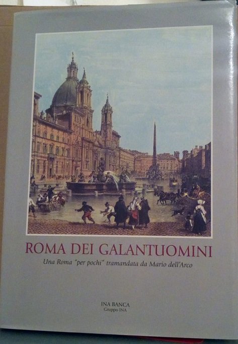 ROMA DEI GALANTUOMINI - UNA ROMA "PER POCHI" TRAMANDATA DA …