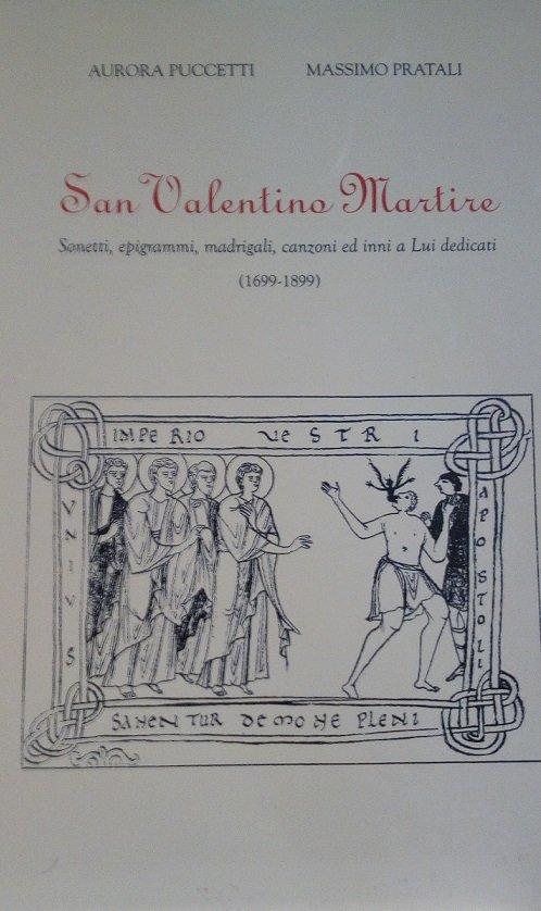 SAN VALENTINO MARTIRE - SONETTI, EPIGRAMMI, MADRIGALI, CANZONI ED INNI …