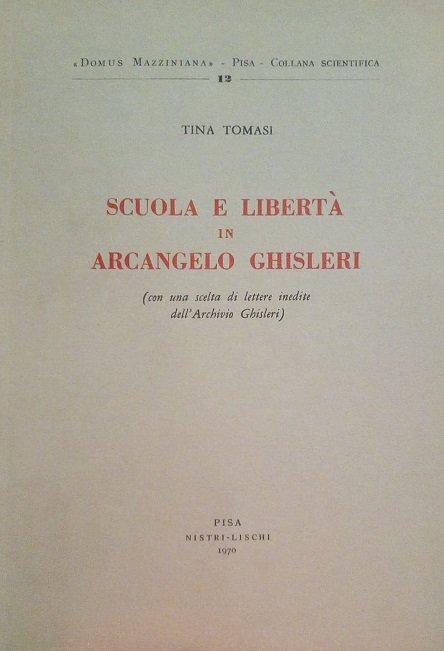 SCUOLA E LIBERTA' IN ARCANGELO GHISLERI - (CON UNA SCELTA …