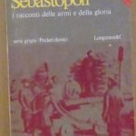 SEBASTOPOLI - I RACCONTI DELLE ARMI E DELLA GLORIA