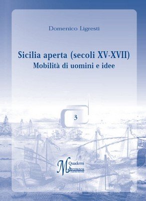 SICILIA APERTA (SECOLI XV-XVII) - MOBILITA' DI UOMINI E IDEE