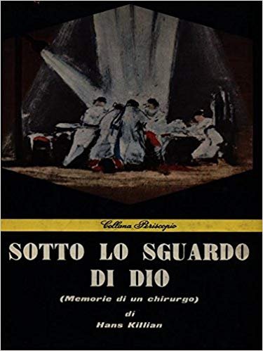 SOTTO LO SGUARDO DI DIO (MEMORIE DI UN CHIRURGO)