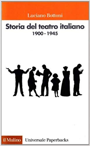 STORIA DEL TEATRO ITALIANO 1900-1945