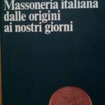 STORIA DELLA MASSONERIA ITALIANA DALLE ORIGINI AI GIORNI NOSTRI