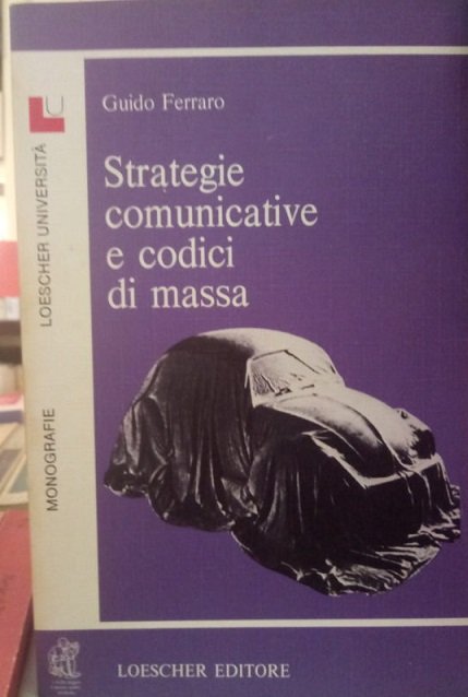 STRATEGIE COMUNICATIVE E CODICI DI MASSA