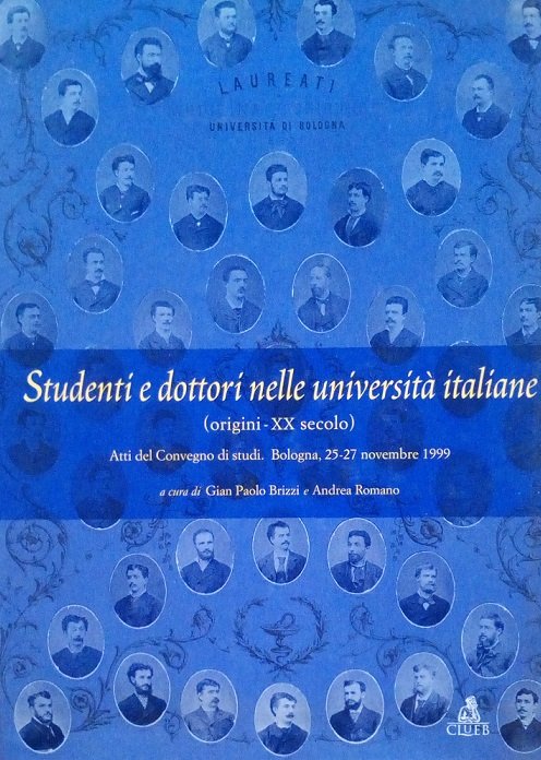 STUDENTI E DOTTORI NELLE UNIVERSITA' ITALIANE (ORIGINI - XX SECOLO)