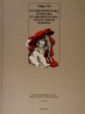 STUDIO DI PITTURA, SCOLTURA, ET ARCHITETTURA, NELLE CHIESE DI ROMA …
