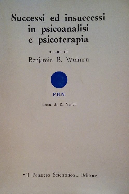 SUCCESSI E INSUCCESSI IN PSICOANALISI E PSICOTERAPIA
