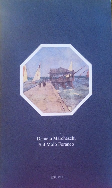 SUL MOLO FORANEO - POESIE 1979-1990