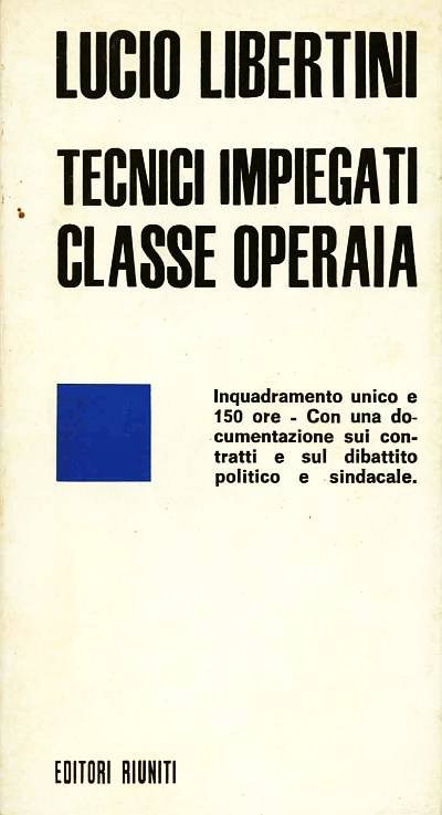 TECNICI IMPIEGATI CLASSE OPERAIA