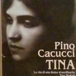 TINA - LA VITA DI UNA DONNA STRAORDINARIA: TINA MODOTTI …
