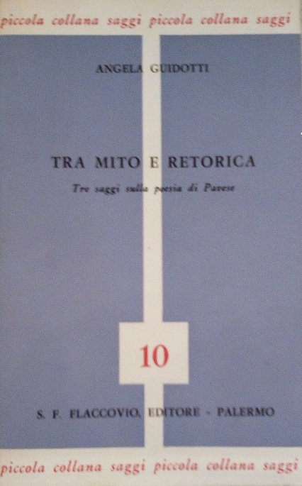 TRA MITO E RETORICA - TRE SAGGI SULLA POESIA DI …