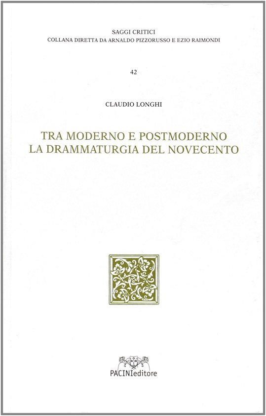 TRA MODERNO E POSTMODERNO LA DRAMMATURGIA DEL NOVECENTO