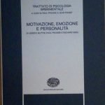 TRATTATO DI PSICOLOGIA SPERIMENTALE - MOTIVAZIONE, EMOZIONE E PERSONALITA' - …