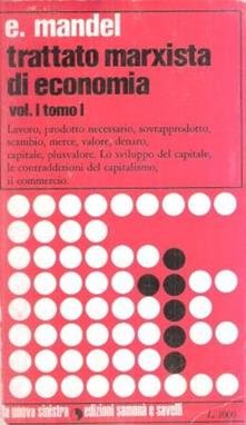 TRATTATO MARXISTA DI ECONOMIA - VOLUME PRIMO