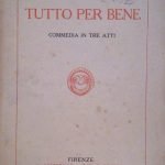 TUTTO PER BENE - COMMEDIA IN TRE ATTI
