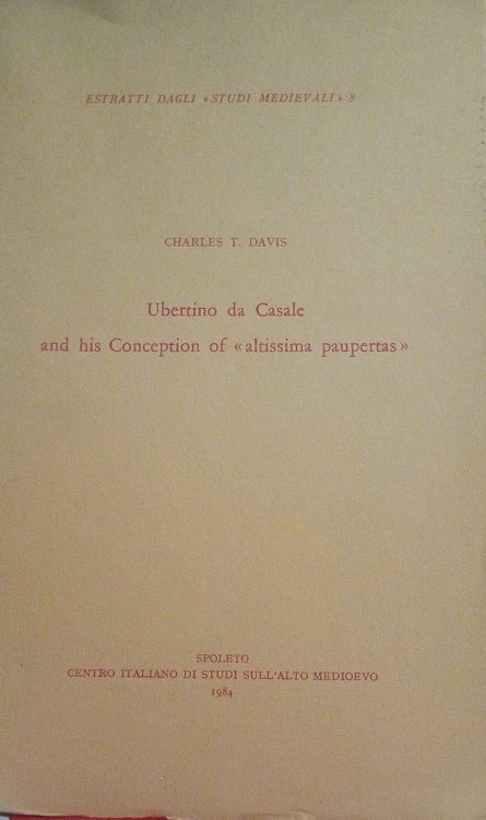 UBERTINO DA CASALE AND HIS CONCEPTIONS OF "ALTISSIMA PAUPERTAS"