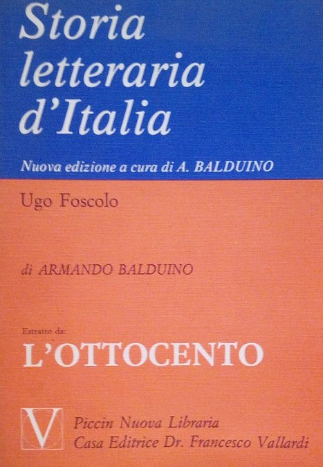 UGO FOSCOLO - ESTRATTO DA "STORIA LETTERARIA D'ITALIA-L'OTTOCENTO"