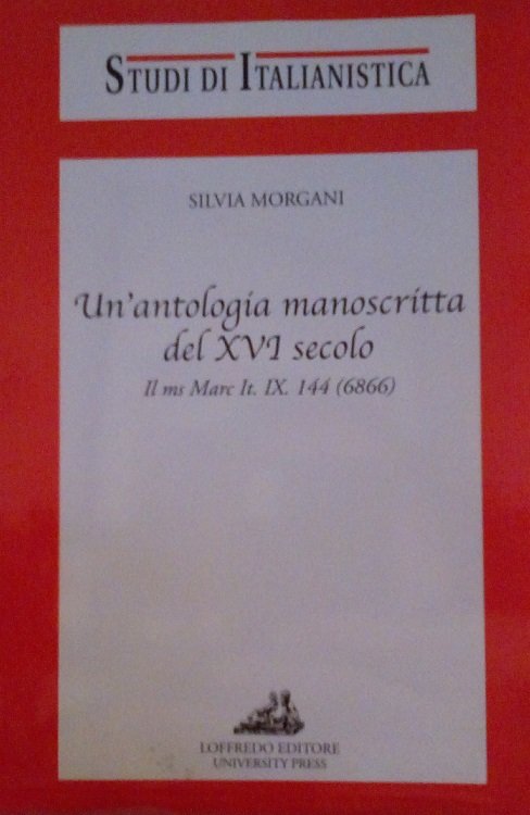 UN'ANTOLOGIA MANOSCRITTA DEL XVI SECOLO - IL MS MARC IT. …