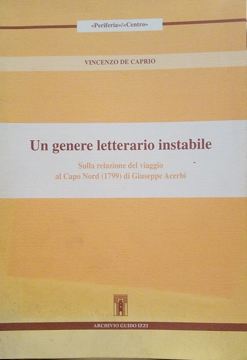 UN GENERE LETTERARIO INSTABILE - SULLA RELAZIONE DEL VIAGGIO AL …
