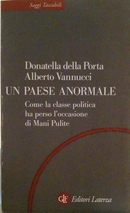 UN PAESE ANORMALE - COME LA CLASSE POLITICA HA PERSO …