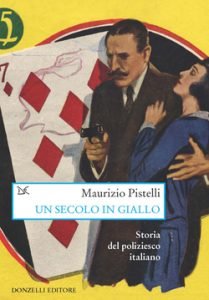 UN SECOLO IN GIALLO - STORIA DEL POLIZIESCO ITALIANO