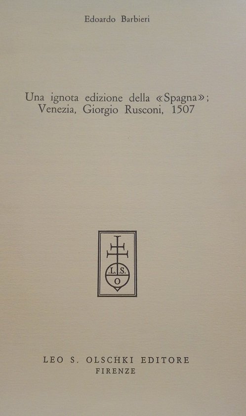 UNA IGNOTA EDIZIONE DELLA "SPAGNA"; VENEZIA, GIORGIO RUSCONI, 1507 - …