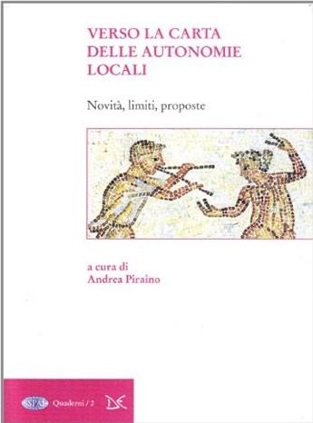 VERSO LA CARTA DELLE AUTONOMIE LOCALI - NOVITA', LIMITI, PROPOSTE