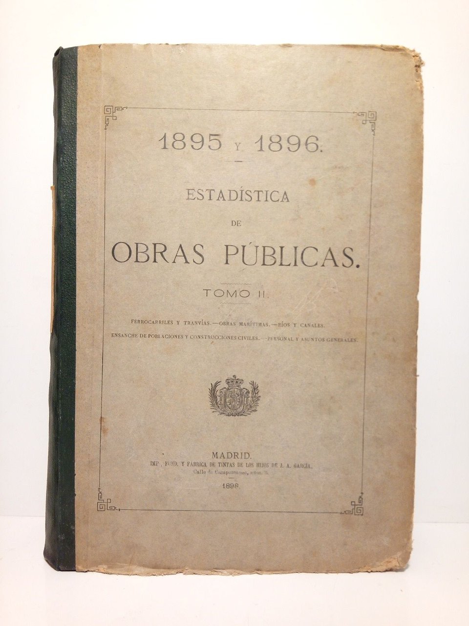 1895 y 1896. Estadística de Obras Públicas. TOMO II.: Ferrocarriles …