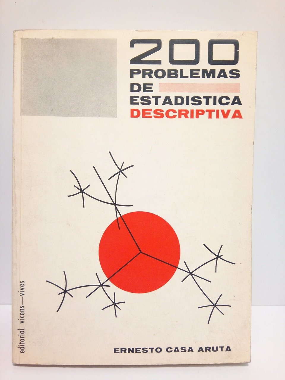 200 problemas de estadística descriptiva / Prólogo de A. G. …