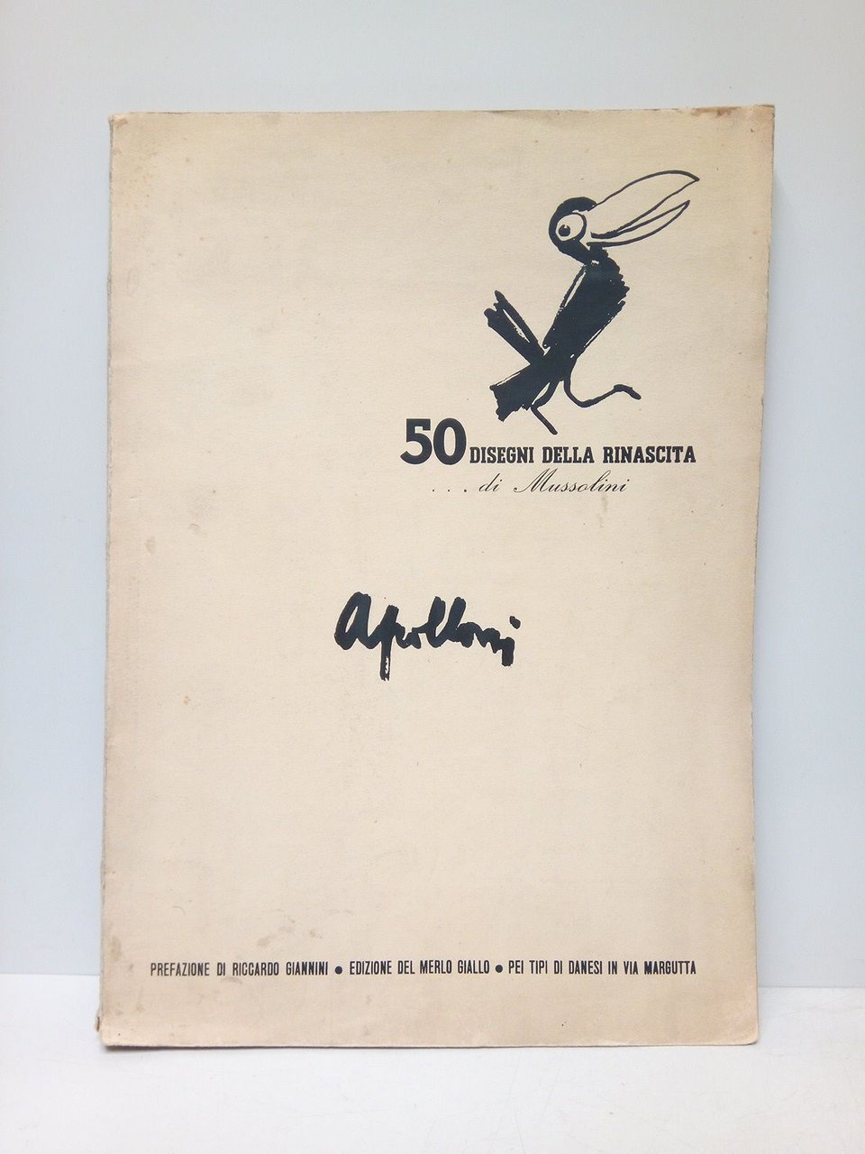 50 Disegni della rinascita.di Mussolini: APOLLONI / Prefazione di Riccardo …