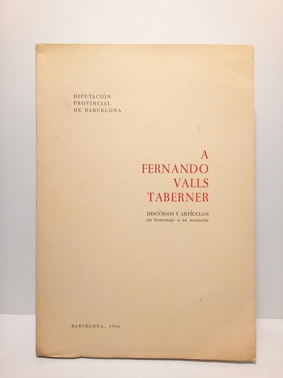 A Fernando Valls Taberner: Discursos y artículos en homenaje a …