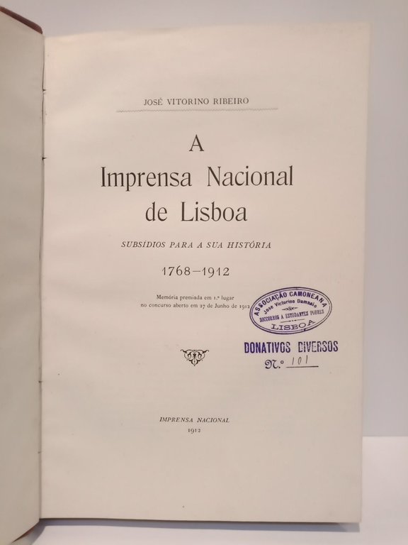 A Imprensa Nacional de Lisboa: Subsídios para a sua história. …