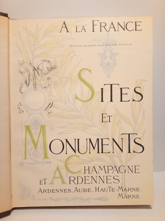 A la France. Sites et Monuments: CHAMPAGNE ET ARDENNES (Ardennes, …