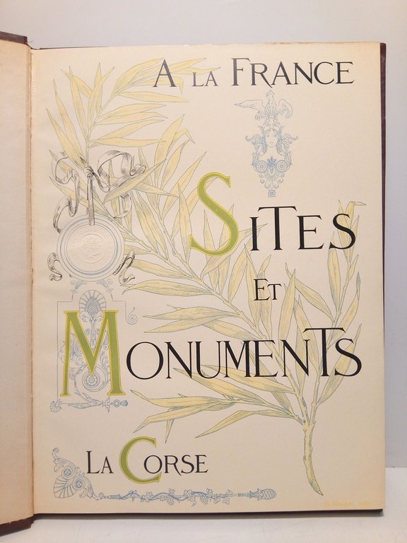 A la France. Sites et Monuments: LA CORSE / [Introduction] …