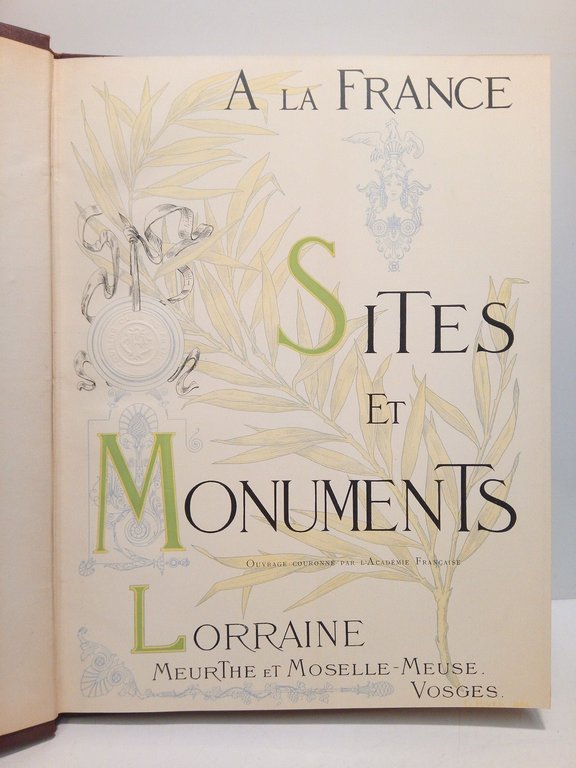 A la France. Sites et Monuments: LA LORRAINE (Territoire de …