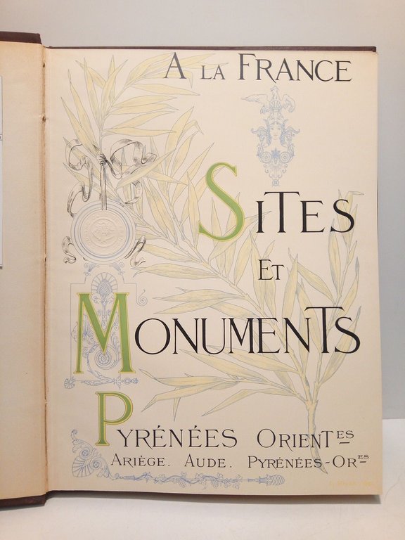 A la France. Sites et Monuments: PYRENEES ORIENTALES (Ariège, Aude, …