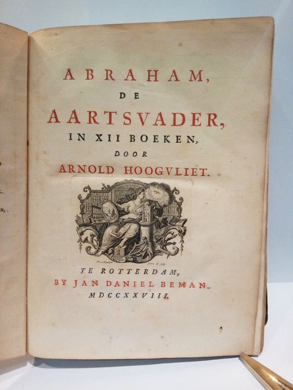 Abraham de Aartsvader, in XII boeken / Door Arnold Hoogvliet; …