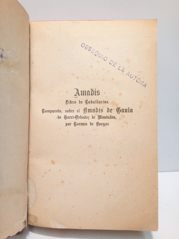 Amadís / Compuesto por Carmen de Burgos (Amadís, libro de …