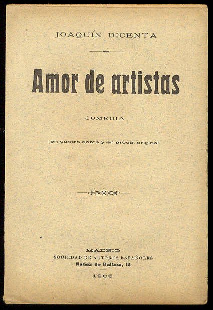 Amor de artistas. (Comedia en cuatro actos y en prosa. …