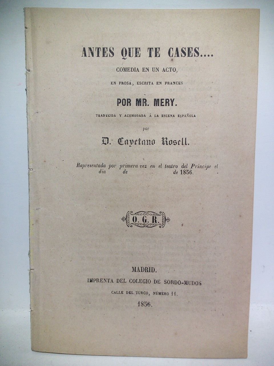 Antes que te cases.(Comedia en un acto, en prosa. Representada …