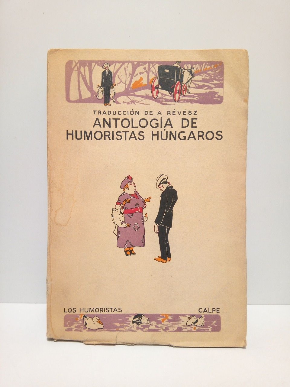 Antología de humoristas húngaros / Traducción [y prólogo] de Andrés …