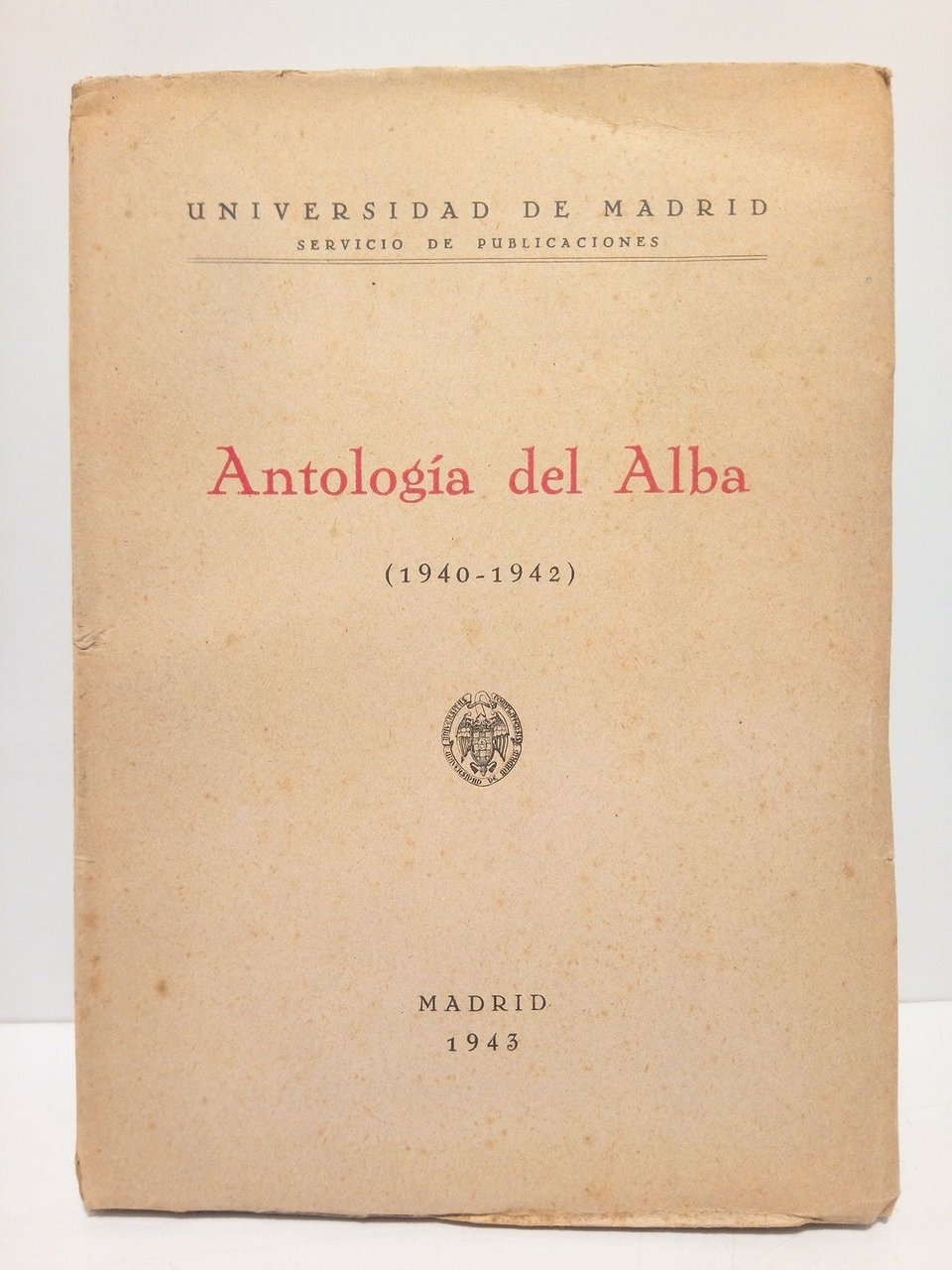 Antología del Alba (1940-1942). [Poesías] / Prólogo de Joaquín de …