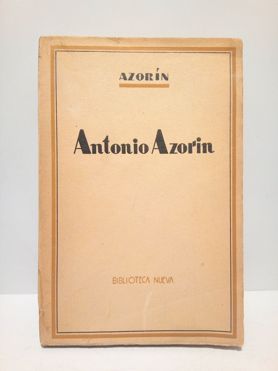 Antonio Azorín: Pequeño libro en que se habla de la …