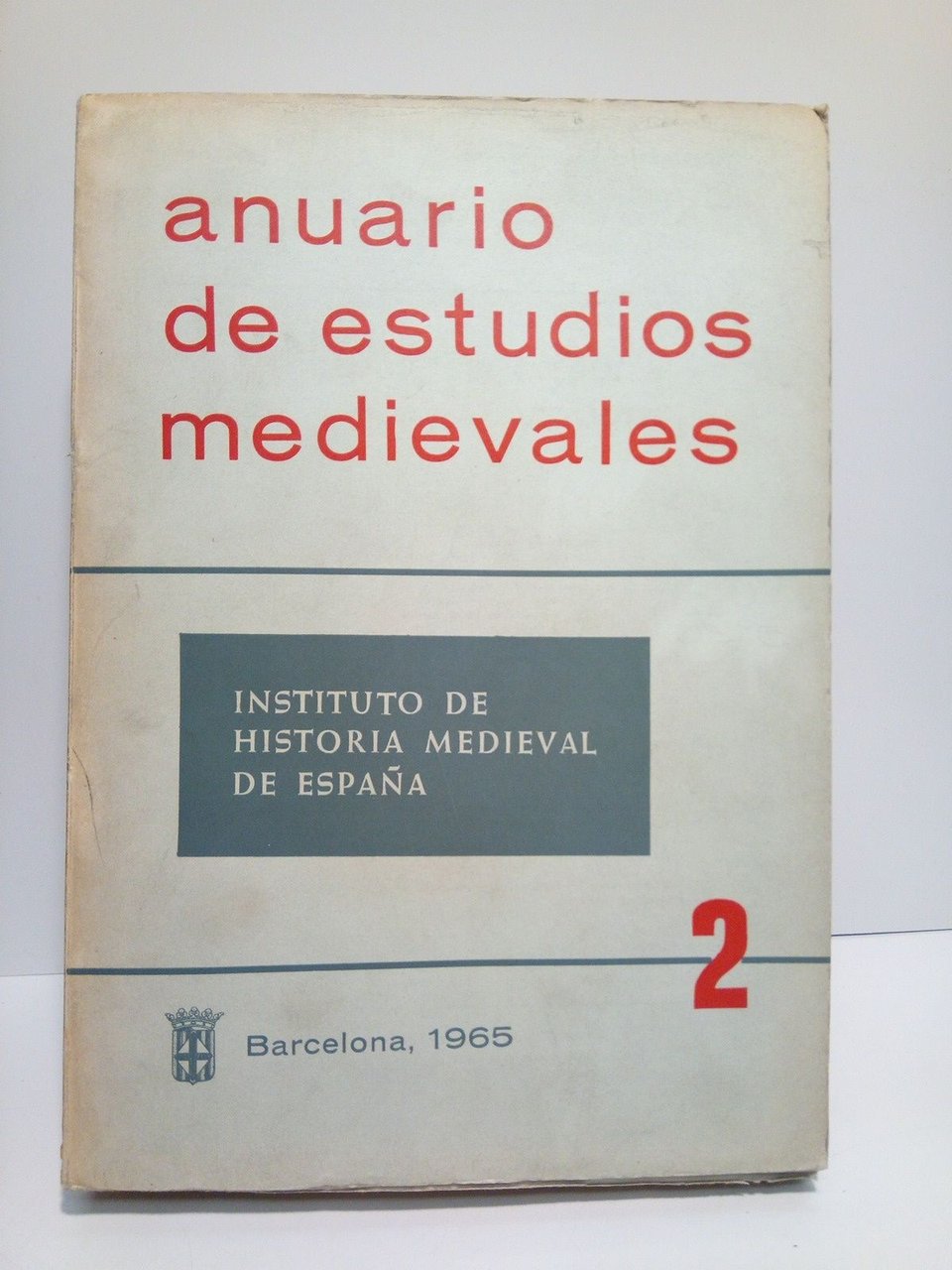 Anuario de Estudios Medievales. Instituto de Historia Medieval de España. …