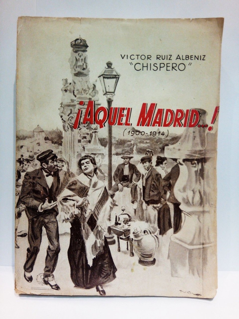 ¡Aquel Madrid.! (1900-1914) / Ilustraciones de A. Casero