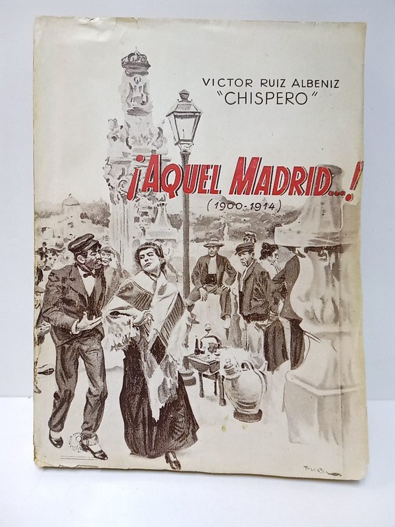 ¡Aquel Madrid.! (1900-1914) / Ilustraciones de A. Casero